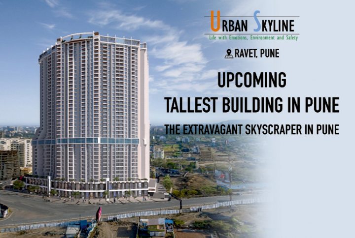 2,3,4,5 and 6 BHK flats in Ravet at Urban Skyline - Tallest Tower of Ravet Pune
