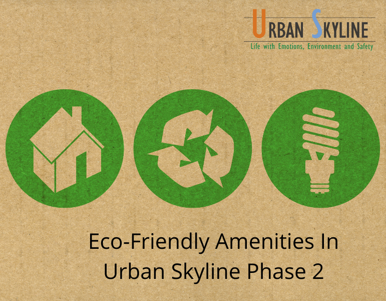 Eco-friendly amenities in Urban Skyline Phase 2