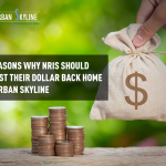 4 Reasons Why NRIs Should Invest Their Dollar Back Home At Urban Skyline