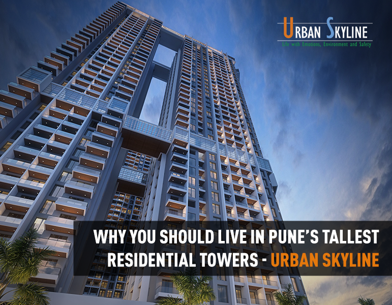 Why you should live in Pune’s Tallest Residential Towers – Urban Skyline - Blog