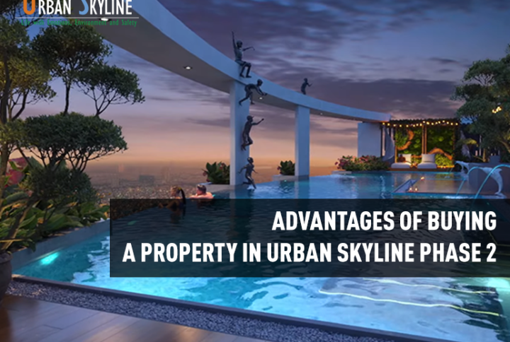Advantages of buying a property in Urban Skyline Phase 2 - Blog