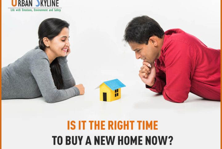 Is it the right time to buy a new home now - Urban Skyline - Blog