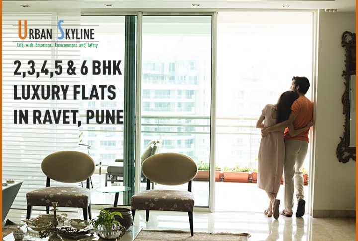 2,3,4,5 and 6 BHK luxury flats in Ravet - Pune - Urban Skyline - Blog