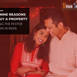 Top Nine Reasons to Buy A Property During The Festive Season In India 