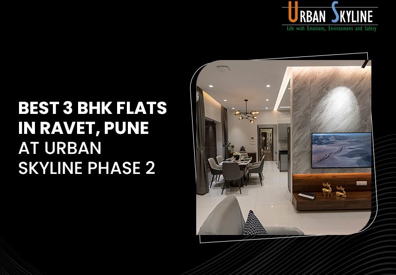 Best 3 BHK flats in Ravet, Pune, at Urban Skyline Phase 2