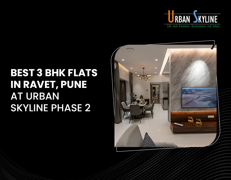 Best 3 BHK flats in Ravet, Pune, at Urban Skyline Phase 2