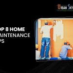 Top 8 Home Maintenance Tips for Your New Home