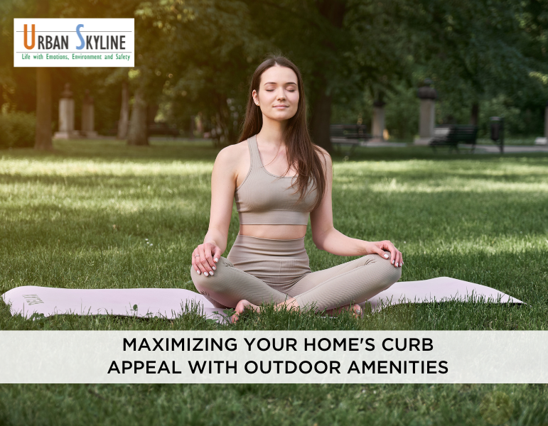Maximizing your home's curb appeal with outdoor amenities