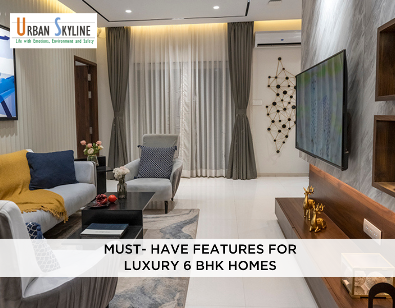 Must-Have Features For A 6 BHK Luxury Homes