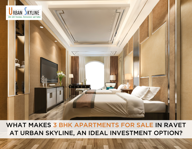 What makes 3 BHK apartments for sale in Ravet at Urban Skyline an ideal residential project?