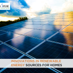 <strong>Innovations in Renewable Energy Sources for Homes</strong>
