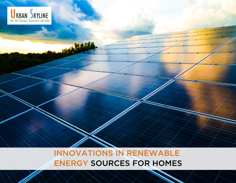 Innovations in Renewable Energy Sources for Homes