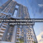 Which is the Best Residential & Commercial project in Ravet Pune?