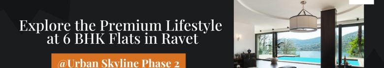 Explore the Premium Lifestyle at 6 BHK Flats in Ravet at Urban Skyline Phase 2