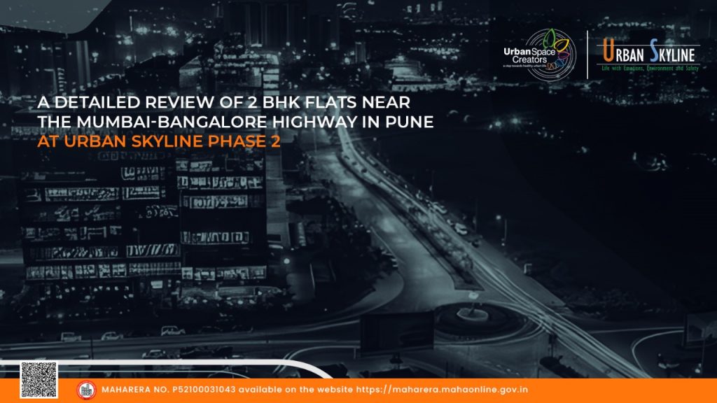 A Detailed Review of 2 BHK Flats Near the Mumbai-Bangalore Highway in Pune at Urban Skyline Phase 2