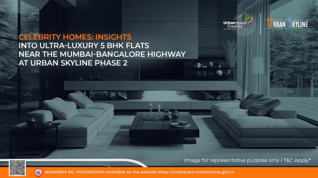 Celebrity Homes: Insights into Ultra-Luxury 5 BHK Flats Near the Mumbai-Bangalore Highway at Urban Skyline Phase 2