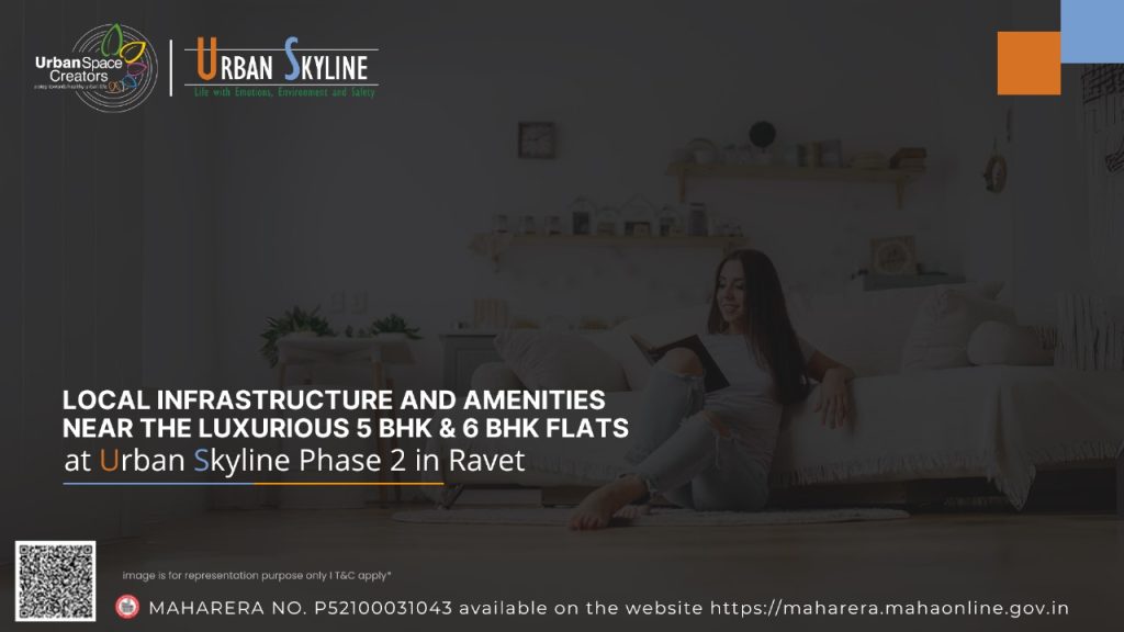 Local Infrastructure and Amenities Near the Luxurious 5 BHK & 6 BHK Flats at Urban Skyline Phase 2 in Ravet