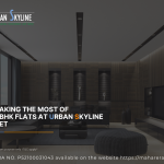 A Guide to Making the Most of Luxurious 5 BHK Flats at Urban Skyline Phase 2, Ravet