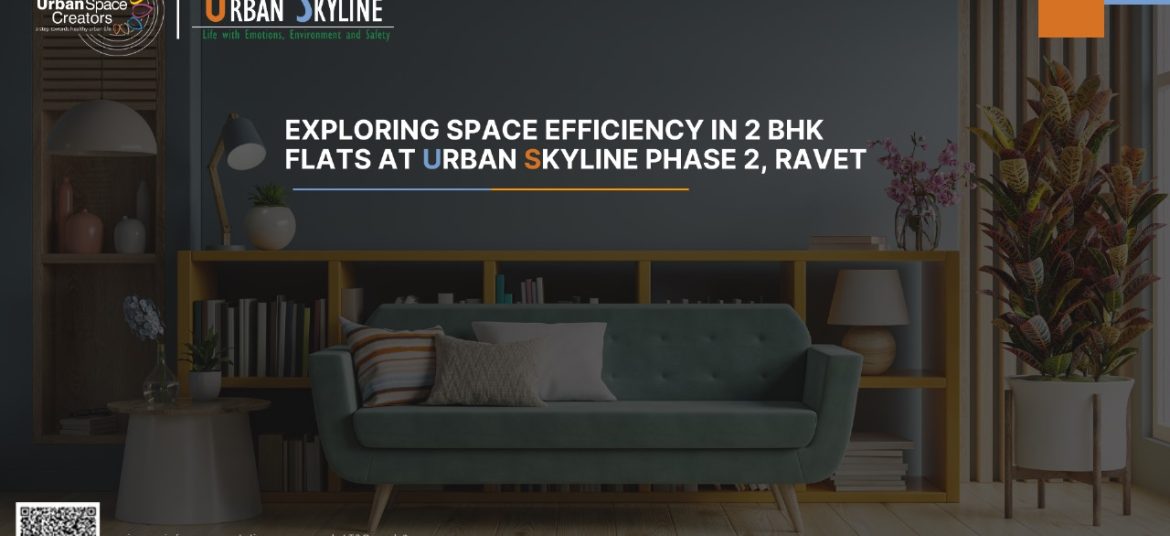 Exploring Space Efficiency in 2 BHK Flats at Urban Skyline Phase 2, Ravet