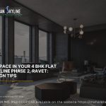 Maximizing Space in Your 4 BHK Flat at Urban Skyline Phase 2, Ravet: Interior Design Tips