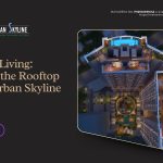 Sky-High Living: Unveiling the Rooftop Oasis at Urban Skyline Phase 2