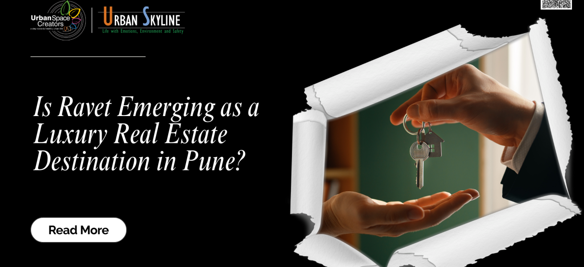 Is Ravet Emerging as a Luxury Real Estate Destination in Pune?