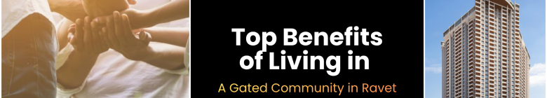 Top Benefits of Living in a Gated Community in Ravet
