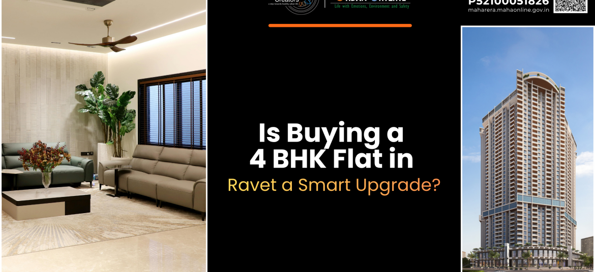 Is Buying a 4 BHK Flat in Ravet a Smart Upgrade