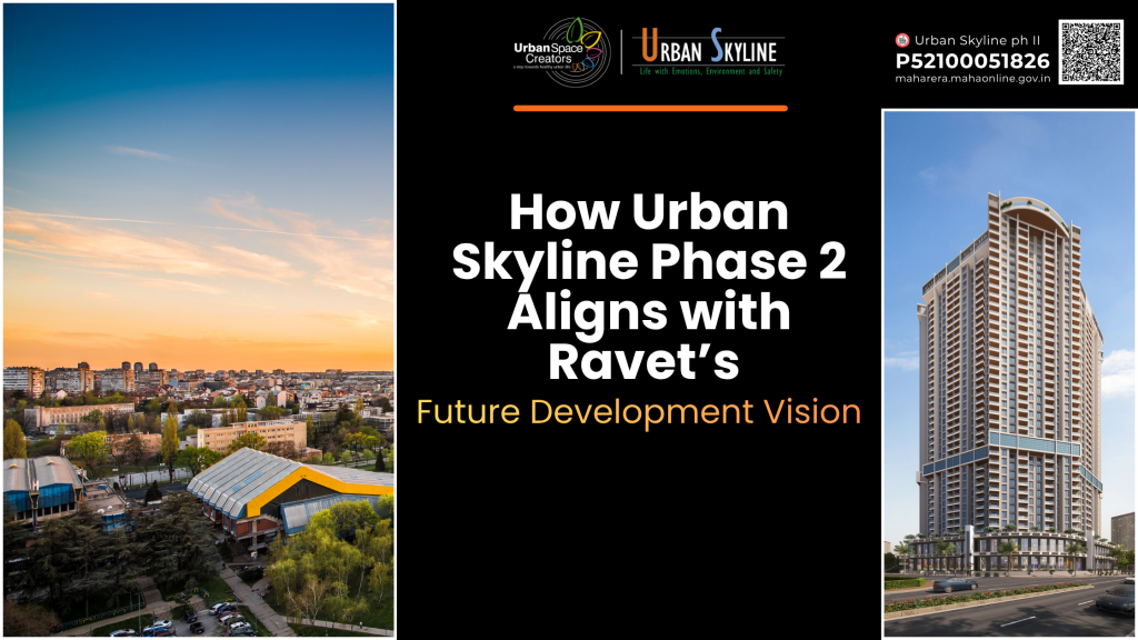 How Urban Skyline Phase 2 Aligns with Ravet’s Future Development Vision